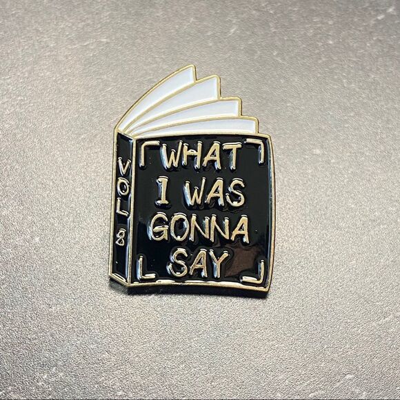 What I Was Gonna Say Book Enamel Pin/ Brooch Lapel - Picture 2 of 6